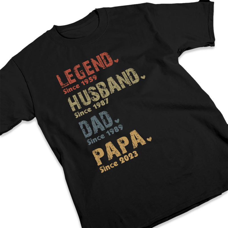 Legend, Husband, Dad And Papa Since - Family Personalized Custom Unisex T-shirt, Hoodie, Sweatshirt - Father's Day, Birthday Gift For Dad, Grandpa