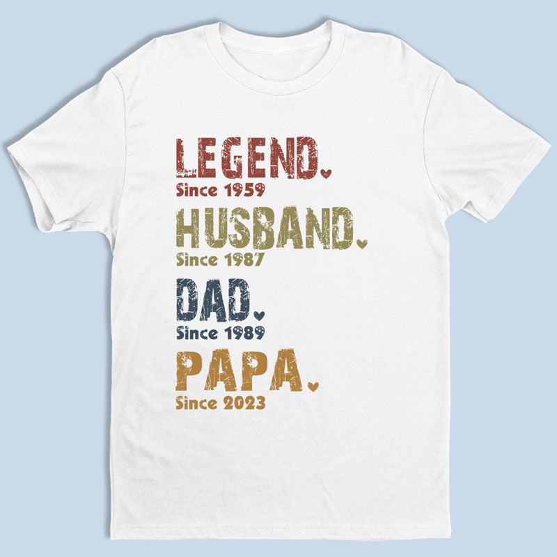 Legend, Husband, Dad And Papa Since - Family Personalized Custom Unisex T-shirt, Hoodie, Sweatshirt - Father's Day, Birthday Gift For Dad, Grandpa