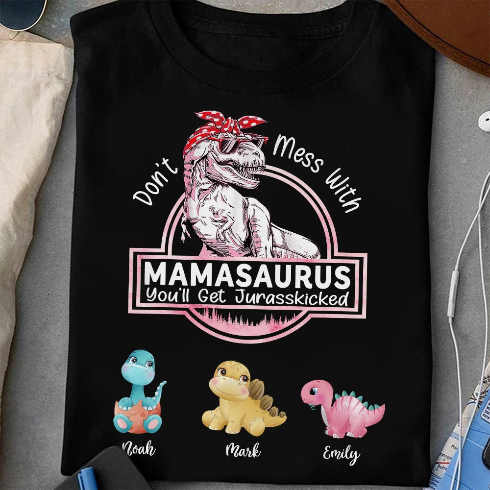 Don't Mess With Mamasaurus- Custom T-Shirt/Hoodie For Mom