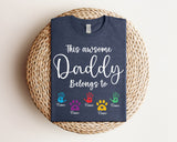 This Awesome Daddy Belongs to Shirt, Personalized Dad Shirt, Custom Dad Shirt, Fathers Day Gifts From Kids, Customized Dad Gifts